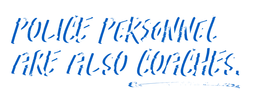 Police personnel are also coaches.